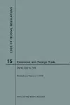 Code of Federal Regulations Title 15, Commerce and Foreign Trade, Parts 300-799, 2018 cover