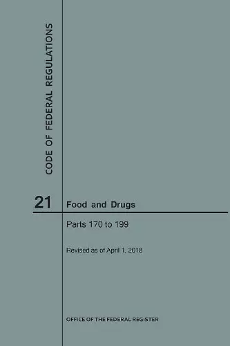 Code of Federal Regulations Title 21, Food and Drugs, Parts 170-199, 2018 cover