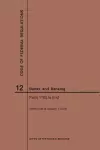 Code of Federal Regulations Title 12, Banks and Banking, Parts 1100-End, 2019 cover