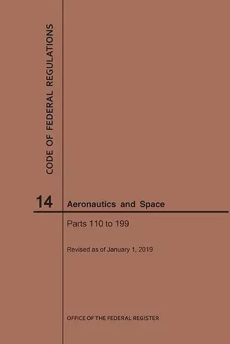 Code of Federal Regulations, Title 14, Aeronautics and Space, Parts 110-199, 2019 cover