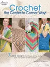 Crochet the Center-to-Corner Way! cover