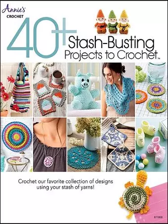 40+ Stash-Busting Projects to Crochet cover