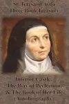 St. Teresa of Avila Three Book Treasury - Interior Castle, The Way of Perfection, and The Book of Her Life (Autobiography) cover