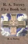 R. A. Torrey Five Book Set - How To Pray, The Person and Work of The Holy Spirit, How to Bring Men to Christ, cover