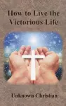 How to Live the Victorious Life cover