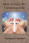 How to Live the Victorious Life cover