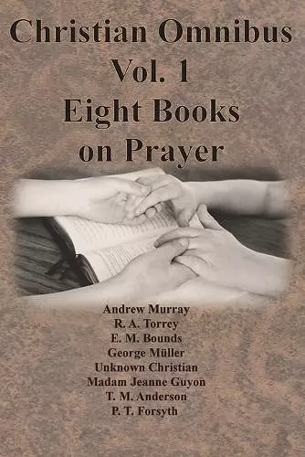 Christian Omnibus Vol. 1 - Eight Books on Prayer cover