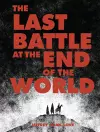 The Last Battle at the End of the World cover