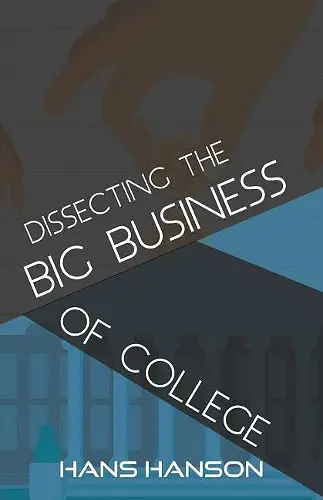 Dissecting the Big Business of College cover