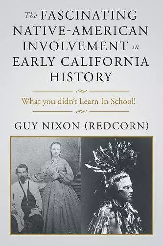 The Fascinating Native-American Involvement in Early California History cover