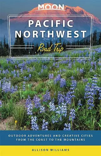 Moon Pacific Northwest Road Trip (Third Edition) cover