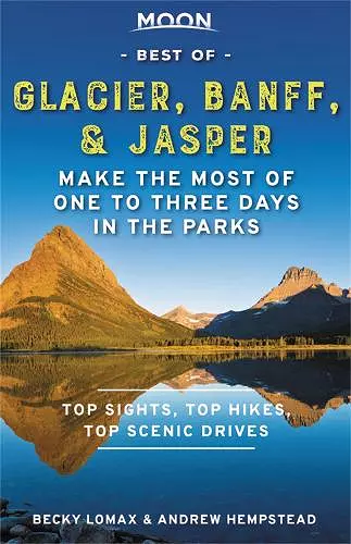 Moon Best of Glacier, Banff & Jasper (First Edition) cover