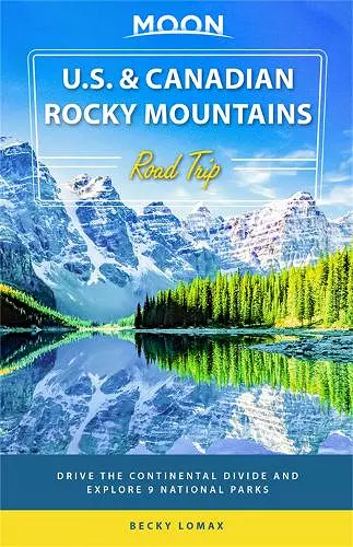 Moon U.S. & Canadian Rocky Mountains Road Trip (First Edition) cover