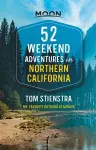 52 Weekend Adventures in Northern California (First Edition) cover