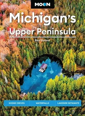 Moon Michigan's Upper Peninsula (Sixth Edition) cover