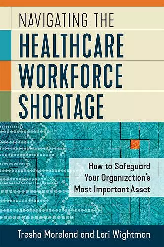 Navigating the Healthcare Workforce Shortage cover