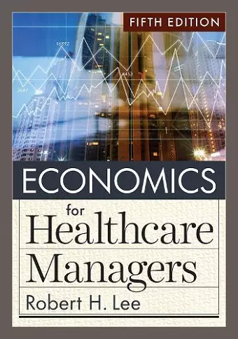 Economics for Healthcare Managers cover