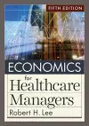 Economics for Healthcare Managers cover