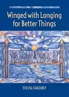 Winged with Longing for Better Things cover