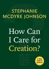 How Can I Care for Creation? cover