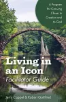 Living in an Icon - Facilitator Guide cover