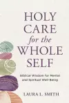 Holy Care for the Whole Self cover