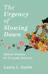 The Urgency of Slowing Down cover
