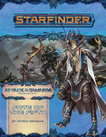 Starfinder Adventure Path: Fate of the Fifth (Attack of the Swarm! 1 of 6) cover