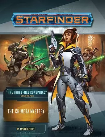 Starfinder Adventure Path: The Chimera Mystery (The Threefold Conspiracy 1 of 6) cover