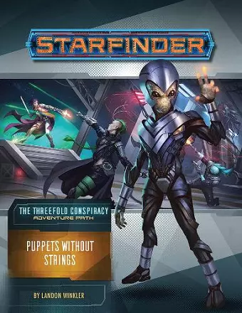 Starfinder Adventure Path: Puppets without Strings (The Threefold Conspiracy 6 of 6) cover