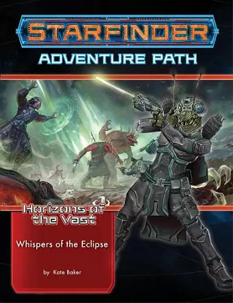 Starfinder Adventure Path: Whispers of the Eclipse (Horizons of the Vast 3 of 6) cover