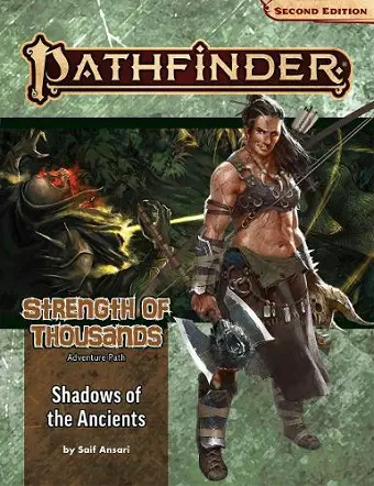 Pathfinder Adventure Path: Shadows of the Ancients (Strength of Thousands 6 of 6) (P2) cover