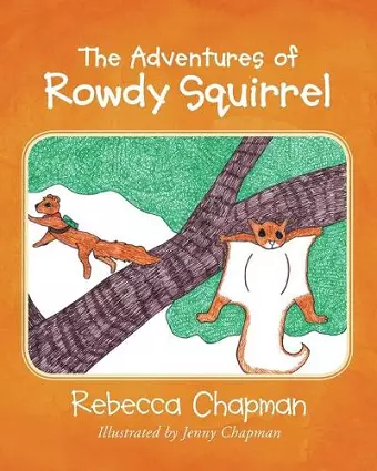 The Adventures of Rowdy Squirrel cover