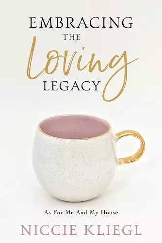 Embracing the Loving Legacy cover