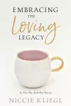 Embracing the Loving Legacy cover