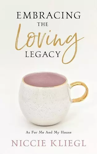 Embracing the Loving Legacy cover