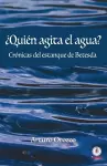 ¿Quién agita el agua? cover