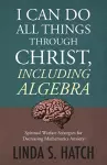 I Can Do All Things Through Christ Including Algebra cover