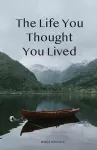The Life You Thought You Lived cover