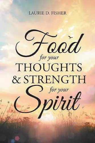 Food for Your Thoughts and Strength for Your Spirit cover