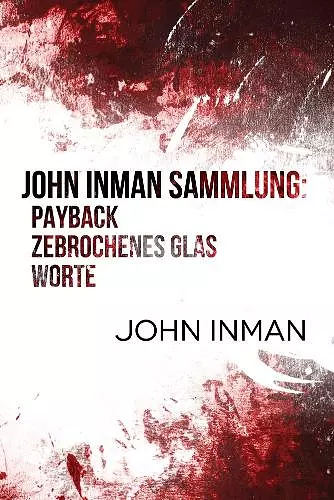 John Inman Sammlung: Payback, Zebrochenes Glas, Worte cover