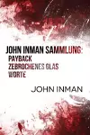 John Inman Sammlung: Payback, Zebrochenes Glas, Worte cover