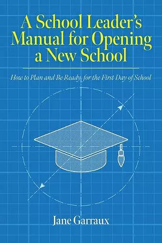 A School Leaders Manual for Opening a New School cover