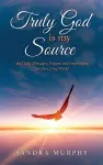 Truly God is my Source cover