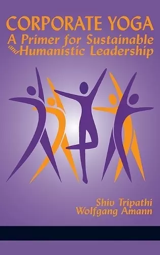 Corporate Yoga - A Primer for Sustainable and Humanistic Leadership cover