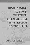 (Un)Learning to Teach Through Intercultural Professional Development cover