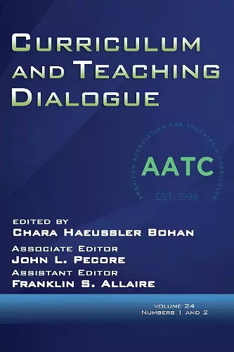 Curriculum and Teaching Dialogue, Volume 20, Numbers 1 & 2, 2018 cover