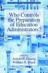 Who Controls the Preparation of Education Administrators? cover