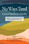 No Ways Tired: The Journey for Professionals of Color in Student Affairs, Volume I cover