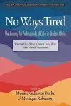 No Ways Tired: The Journey for Professionals of Color in Student Affairs, Volume III cover